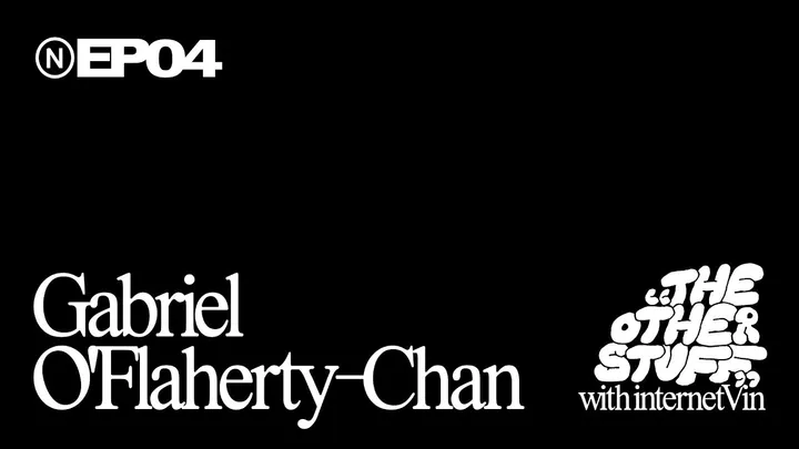 The Other Stuff #04: Gabriel O'Flaherty-Chan Thumbnail